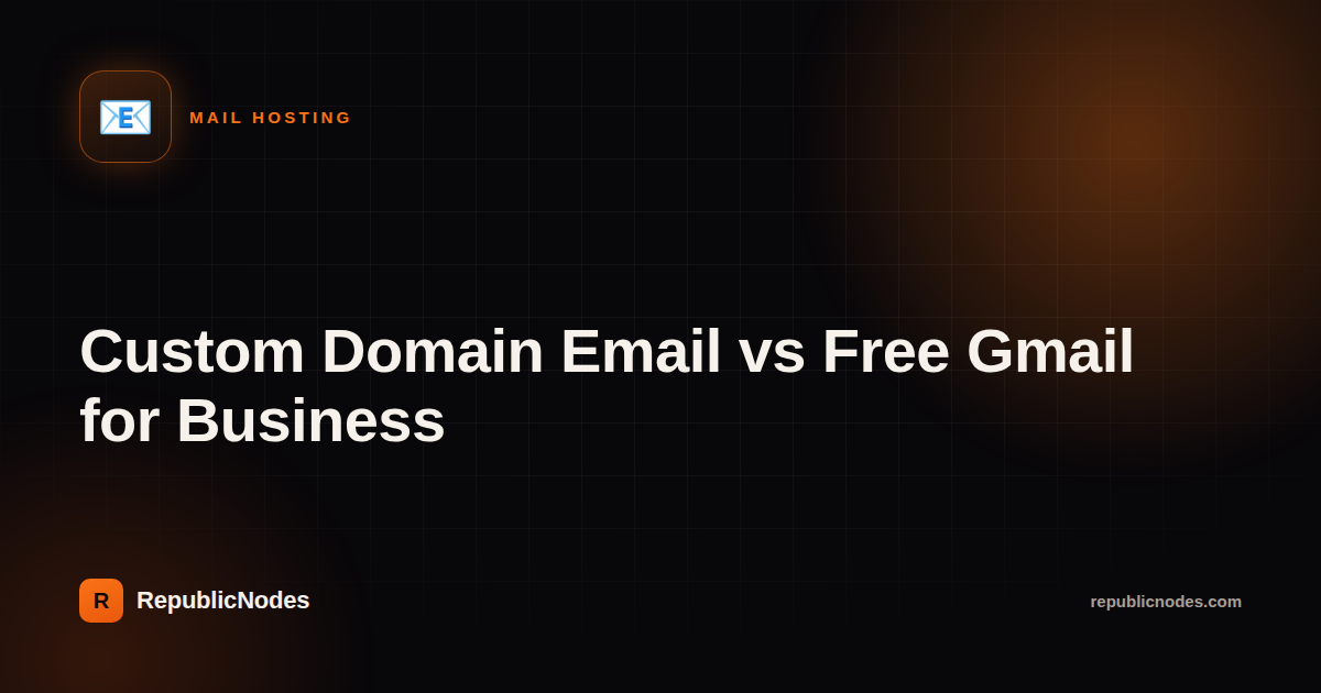 Custom Domain Email vs Free Gmail for Business