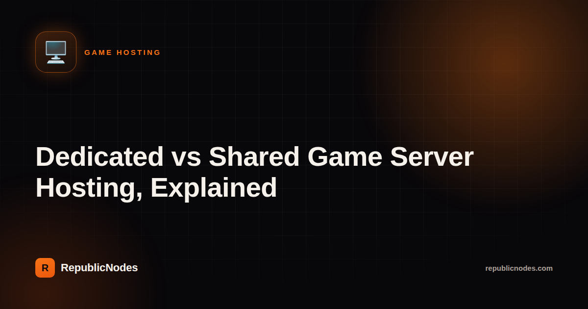 Dedicated vs Shared Game Server Hosting, Explained